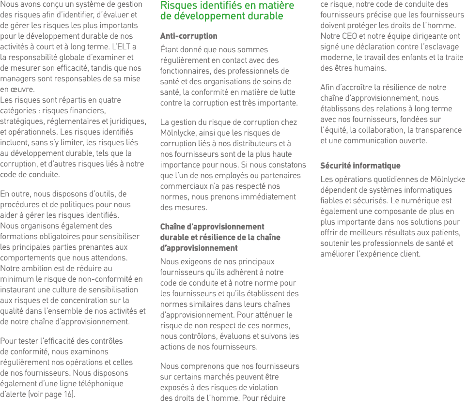 Nous avons conçu un système de gestion des risques afin d identifier, d évaluer et de gérer les risques les plus impo   