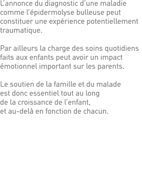L annonce du diagnostic d une maladie comme l épidermolyse bulleuse peut constituer une expérience potentiellement tr   