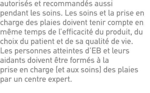 autorisés et recommandés aussi pendant les soins  Les soins et la prise en charge des plaies doivent tenir compte en    