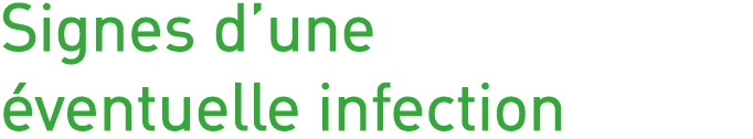 Signes d une éventuelle infection