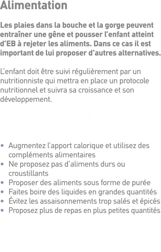 Alimentation Les plaies dans la bouche et la gorge peuvent entraîner une gêne et pousser l enfant atteint d EB à reje   