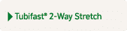 ￼ Tubifast® 2 Way Stretch