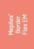 Mepilex® Border Flex EM 