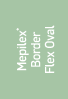 Mepilex® Border Flex Oval 