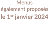 Menus également proposés le 1er janvier 2024
