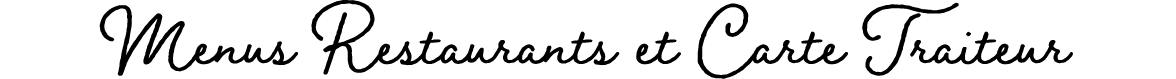 Menus Restaurants et Carte Traiteur