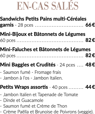En-cas salés Sandwichs Petits Pains multi-Céréales garnis - 28 pces  66   Mini-Bijoux et Bâtonnets de Légumes 60 pces   