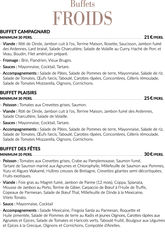 Buffets Froids Buffet Campagnard Minimum 30 pers   21   pers  - Viande : Rôti de Dinde, Jambon cuit à l os, Terrine M   