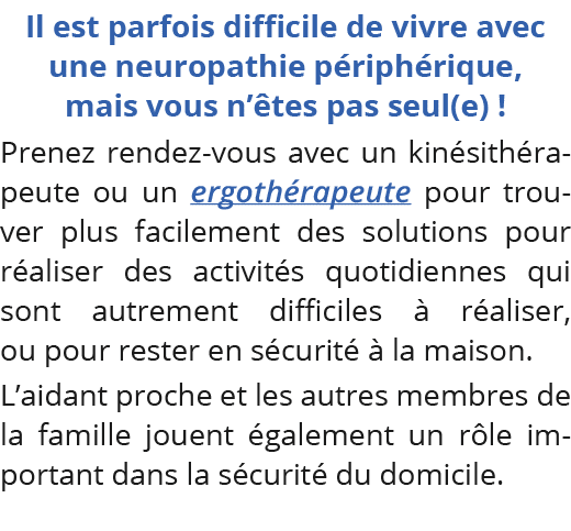 Il est parfois difficile de vivre avec une neuropathie périphérique, mais vous n êtes pas seul(e)   Prenez rendez-vou   
