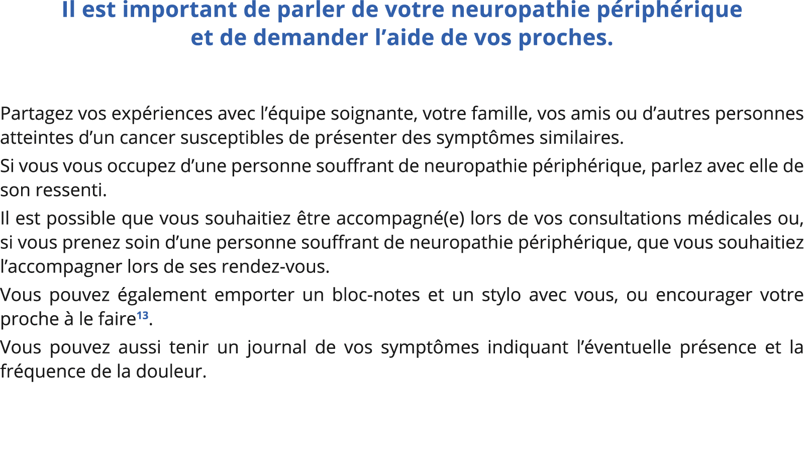 Il est important de parler de votre neuropathie périphérique et de demander l aide de vos proches  Partagez vos expér   