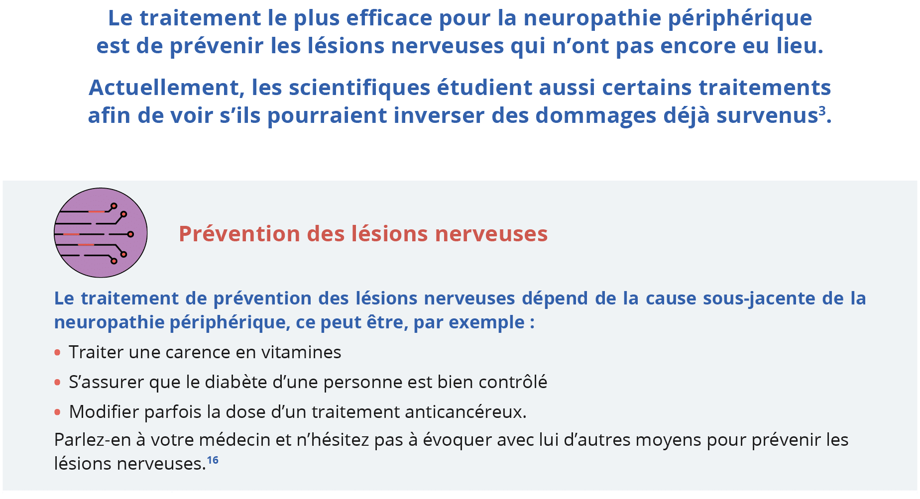 Le traitement le plus efficace pour la neuropathie périphérique est de prévenir les lésions nerveuses qui n ont pas e   