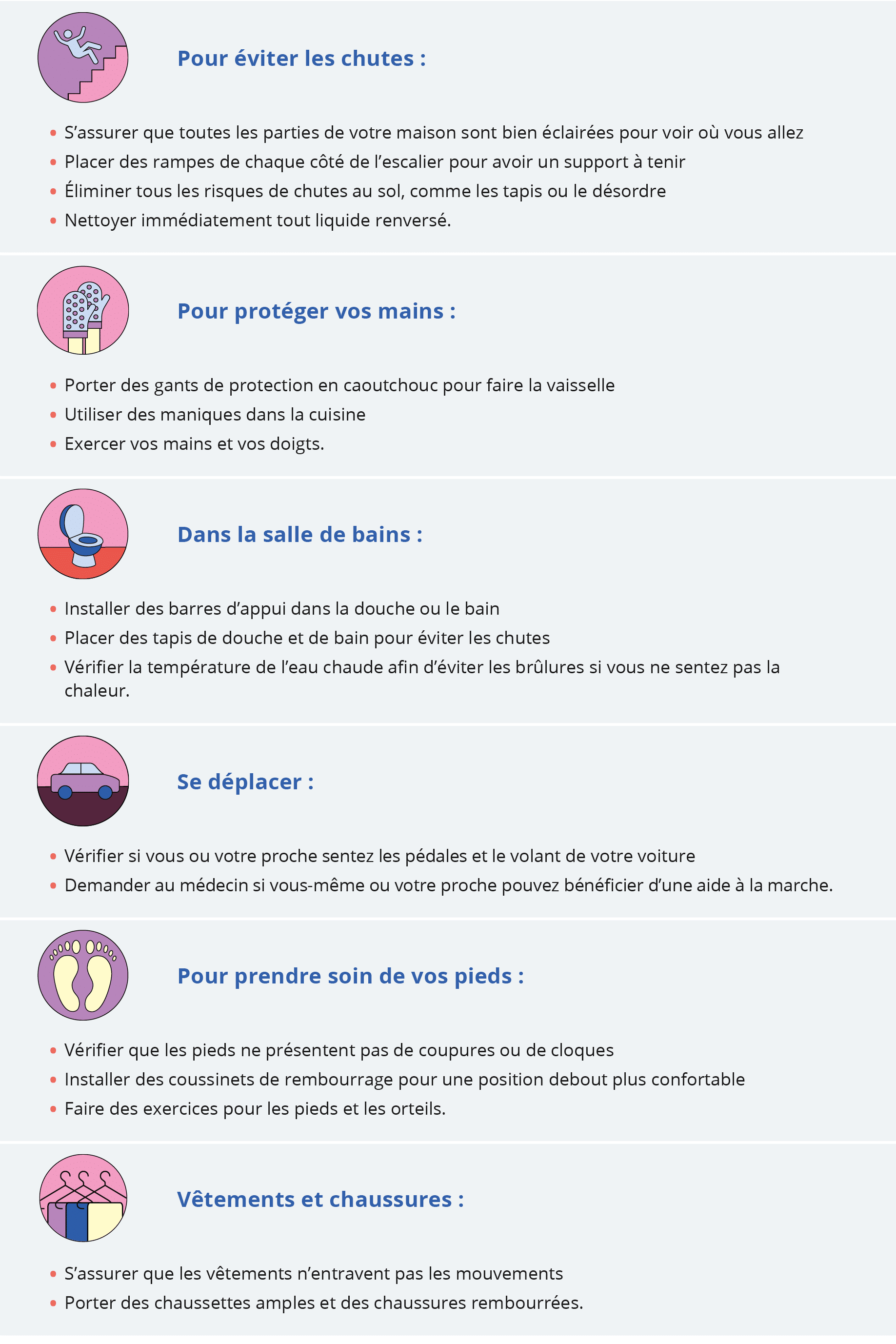  ,Pour éviter les chutes :,S assurer que toutes les parties de votre maison sont bien éclairées pour voir où vous all   