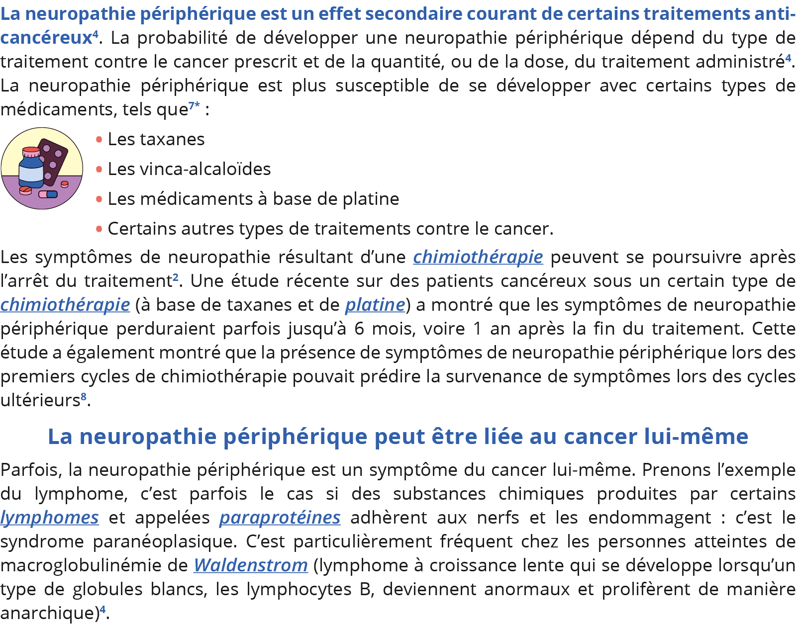 La neuropathie périphérique est un effet secondaire courant de certains traitements anti cancéreux4  La probabilité d   