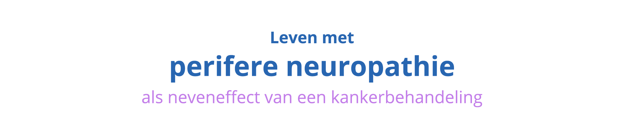  Leven met perifere neuropathie als neveneffect van een kankerbehandeling
