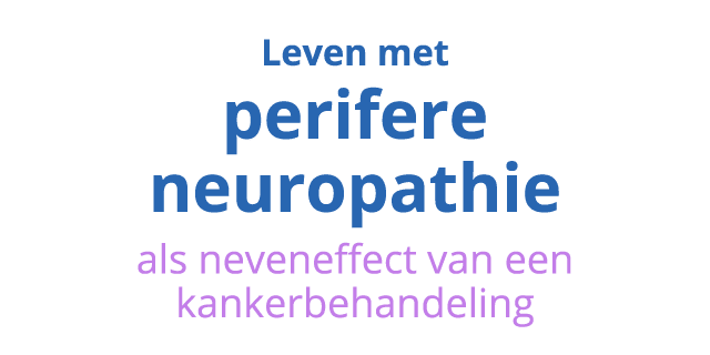  Leven met perifere neuropathie als neveneffect van een kankerbehandeling