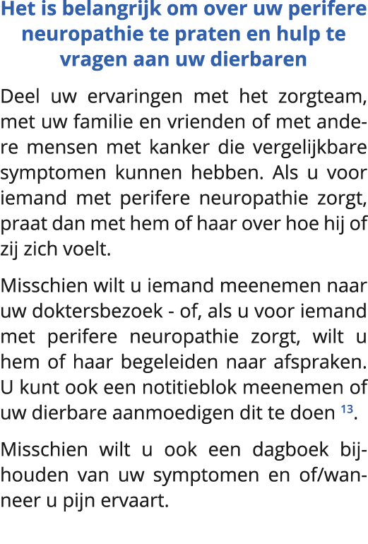  Het is belangrijk om over uw perifere neuropathie te praten en hulp te vragen aan uw dierbaren  Deel uw ervaringen m   