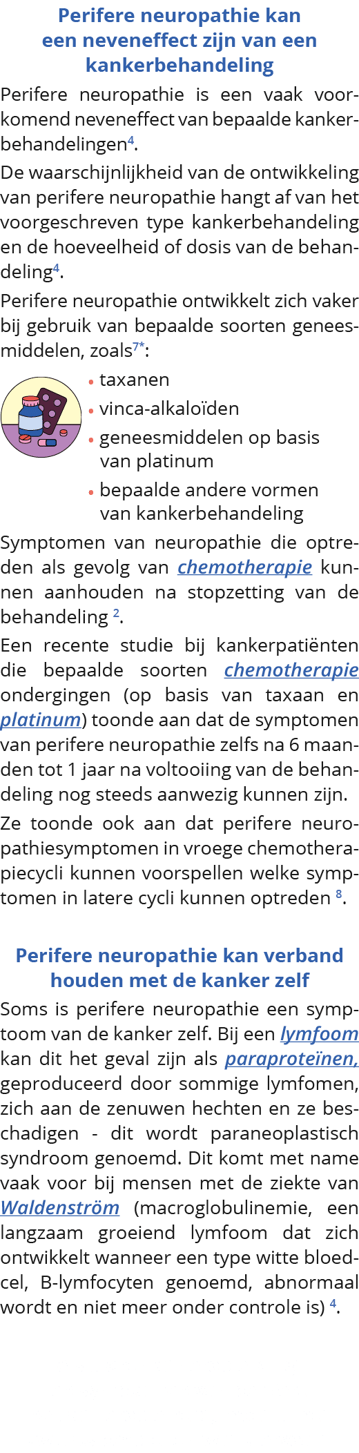  Perifere neuropathie kan een neveneffect zijn van een kankerbehandeling  Perifere neuropathie is een vaak voorkomend   